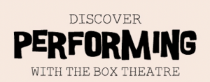 Discover Performing with the Box Theatre YR-Y6 @ The Lodge